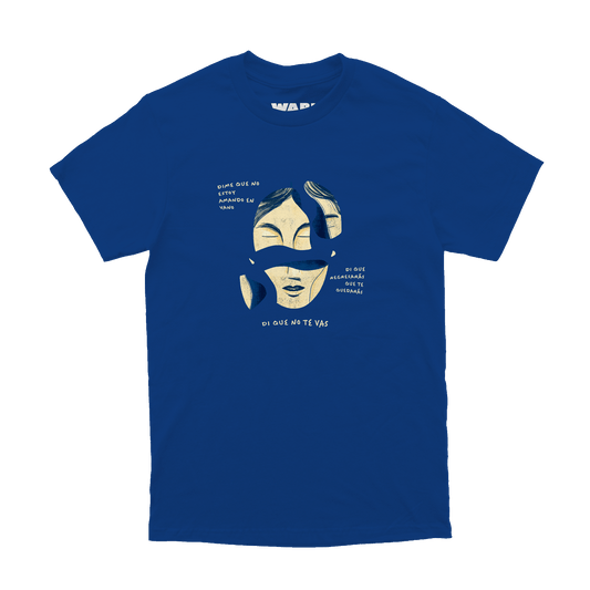 Playera - Di Que No Te Vas (Unisex)